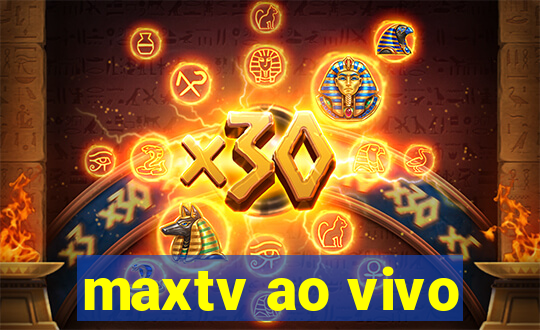 maxtv ao vivo