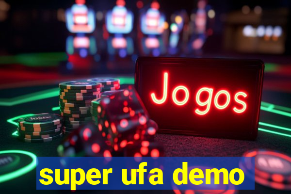 super ufa demo