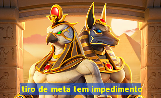 tiro de meta tem impedimento