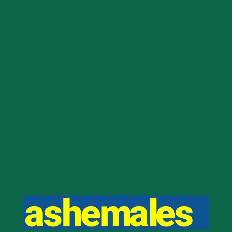 ashemales