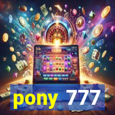 pony 777