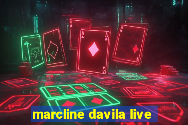 marcline davila live