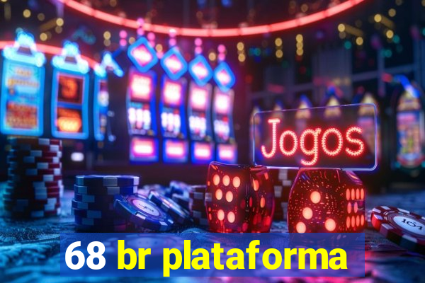 68 br plataforma