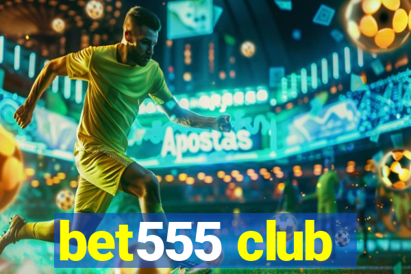 bet555 club