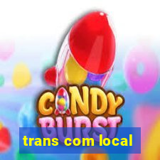 trans com local