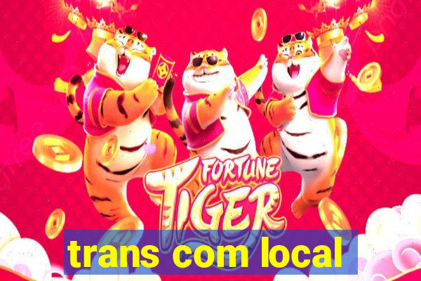 trans com local