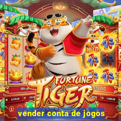 vender conta de jogos