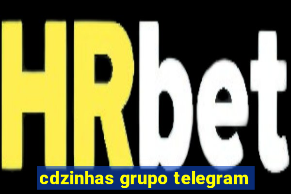 cdzinhas grupo telegram