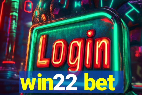 win22 bet