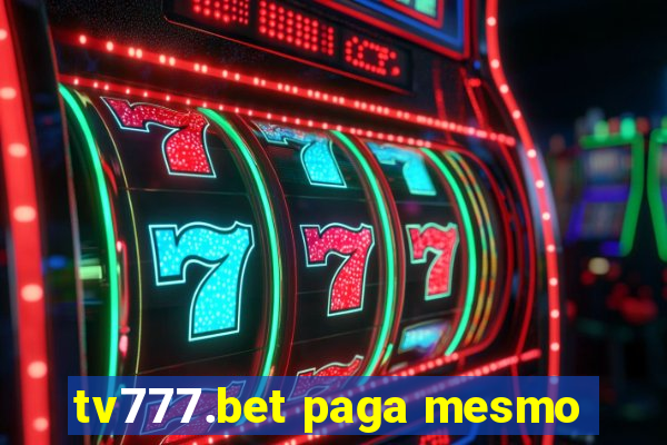 tv777.bet paga mesmo