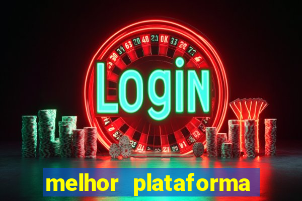 melhor plataforma do tigrinho