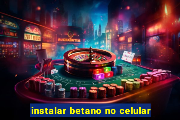 instalar betano no celular