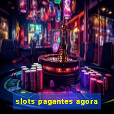 slots pagantes agora