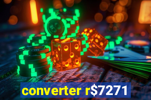 converter r$7271