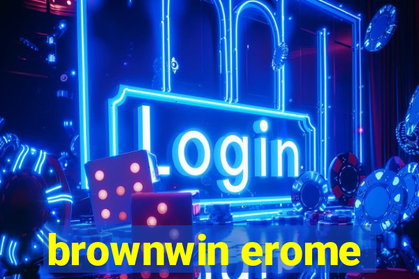 brownwin erome