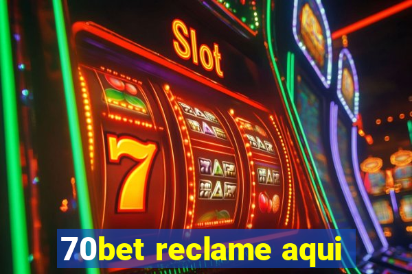 70bet reclame aqui