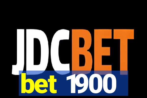 bet 1900