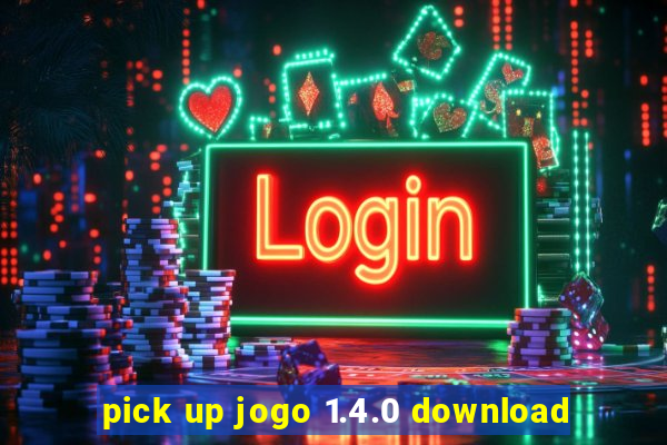 pick up jogo 1.4.0 download