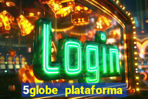 5globe plataforma de jogos