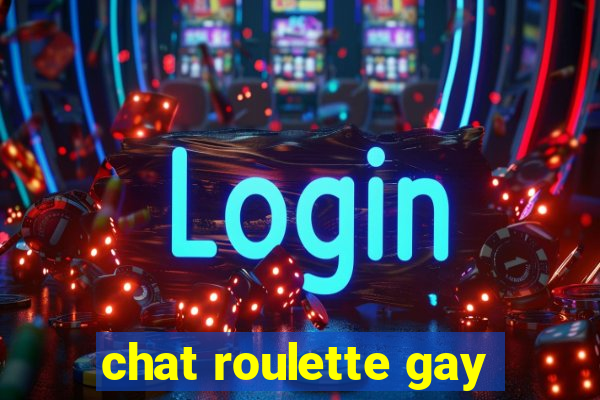 chat roulette gay