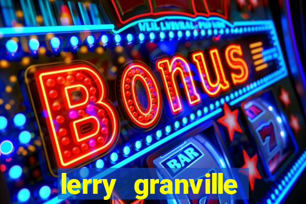 lerry granville reclame aqui