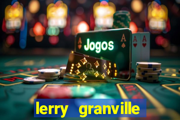 lerry granville reclame aqui