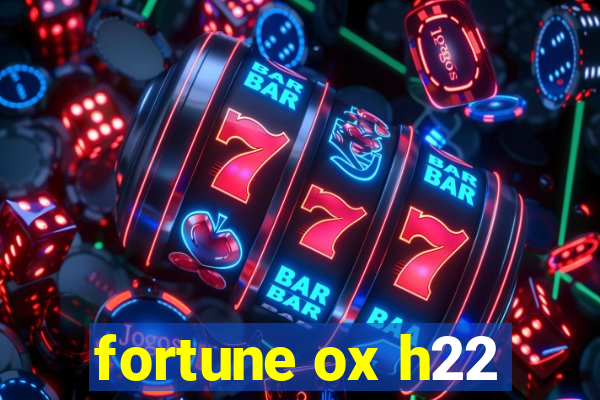 fortune ox h22