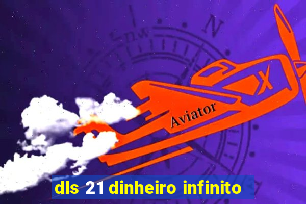 dls 21 dinheiro infinito