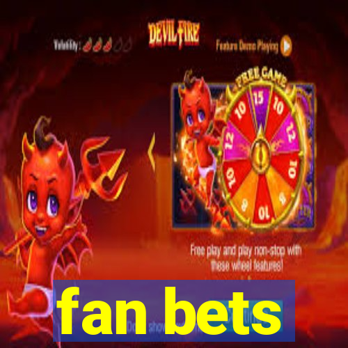 fan bets