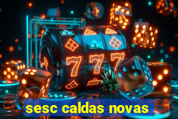 sesc caldas novas