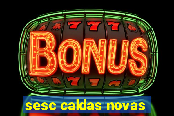 sesc caldas novas