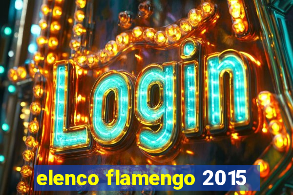 elenco flamengo 2015