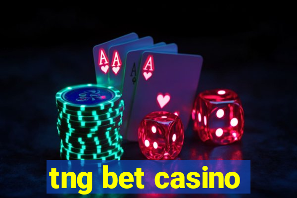 tng bet casino