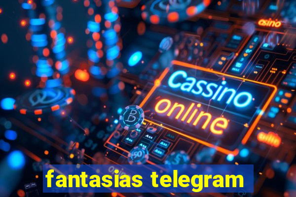 fantasias telegram