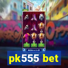 pk555 bet