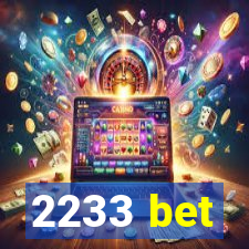 2233 bet