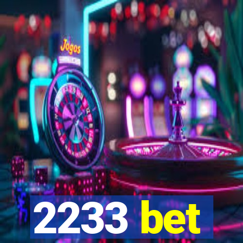 2233 bet