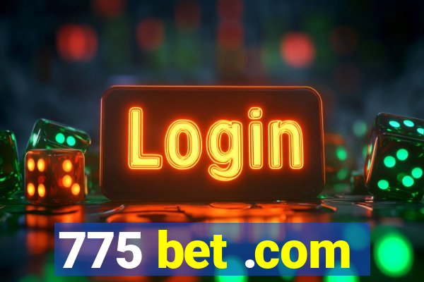 775 bet .com