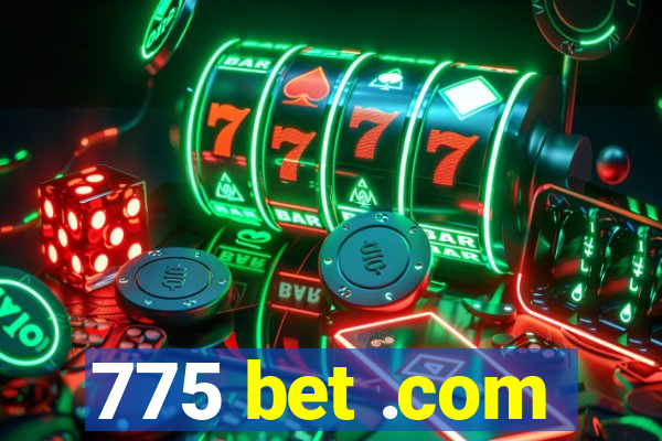 775 bet .com