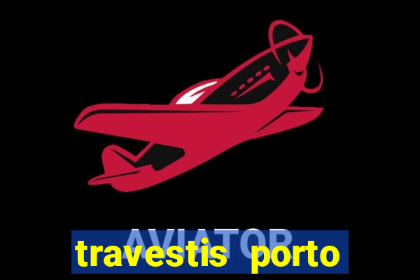 travestis porto velho acompanhnates