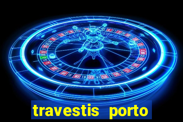 travestis porto velho acompanhnates