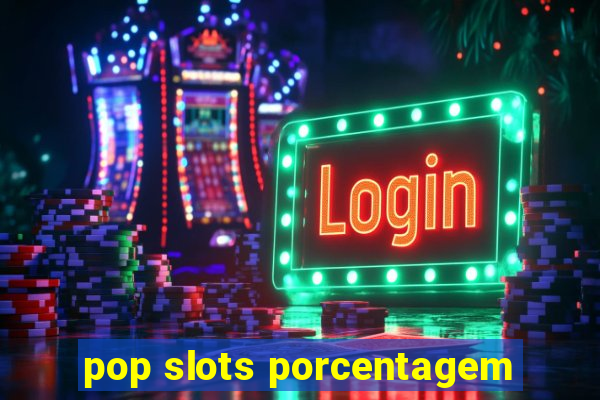 pop slots porcentagem