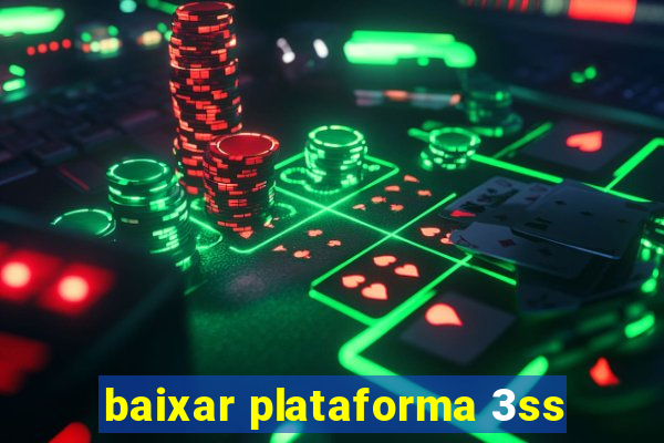 baixar plataforma 3ss