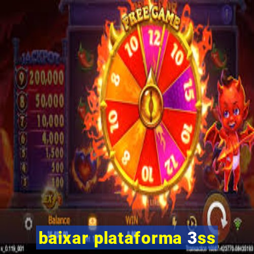 baixar plataforma 3ss