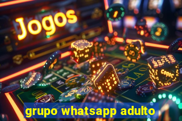 grupo whatsapp adulto