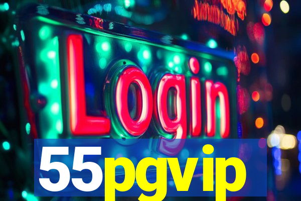 55pgvip