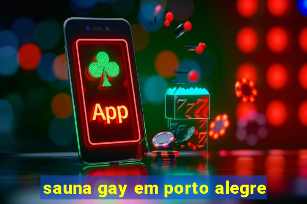 sauna gay em porto alegre