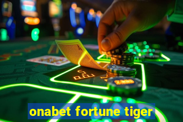 onabet fortune tiger