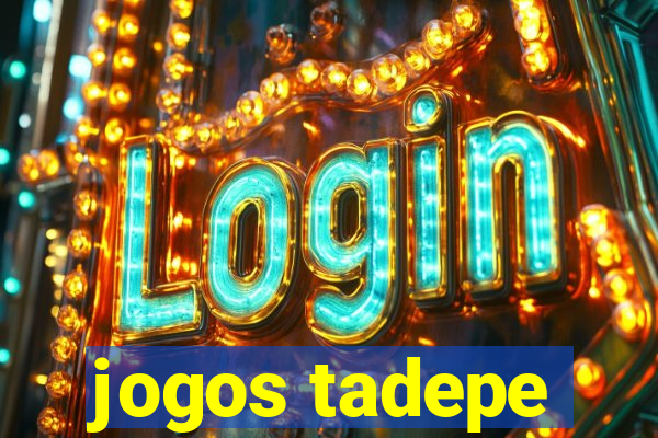 jogos tadepe