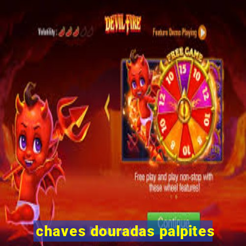 chaves douradas palpites